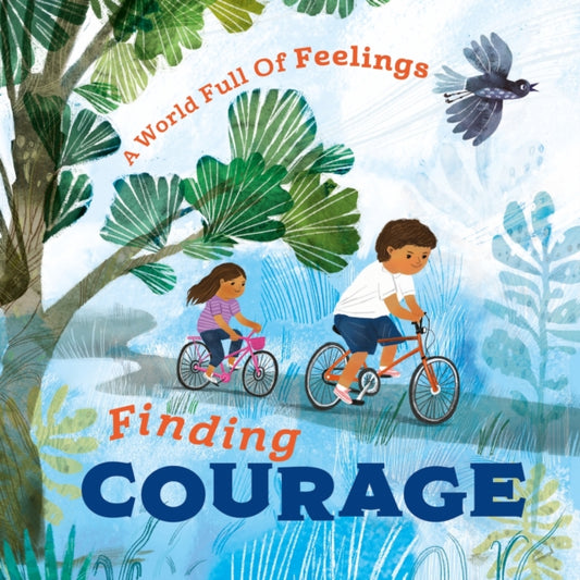 Book cover of: World Full of Feelings: Finding Courage. By: Louise Spilsbury