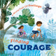 Book cover of: World Full of Feelings: Finding Courage. By: Louise Spilsbury