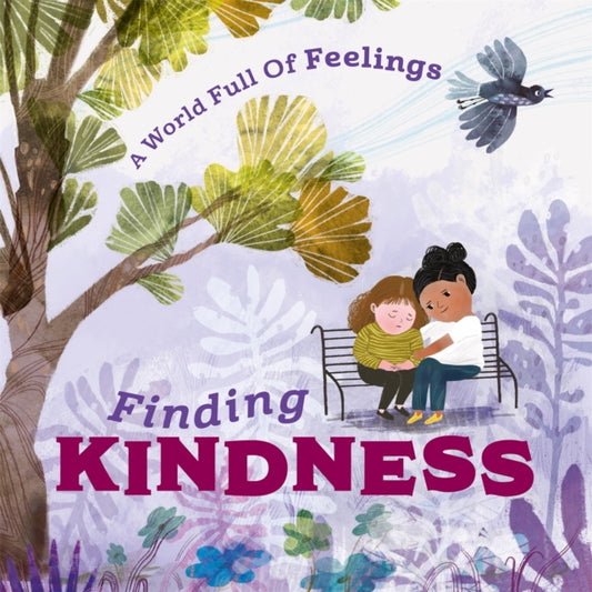 Book cover of: World Full of Feelings: Finding Kindness. By: Louise Spilsbury