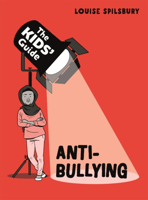 Book cover of: Kids' Guide: Anti-Bullying. By: Louise Spilsbury