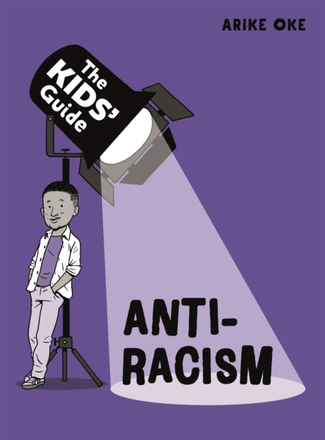 Book cover of: Kids' Guide: Anti-Racism. By: Arike Oke