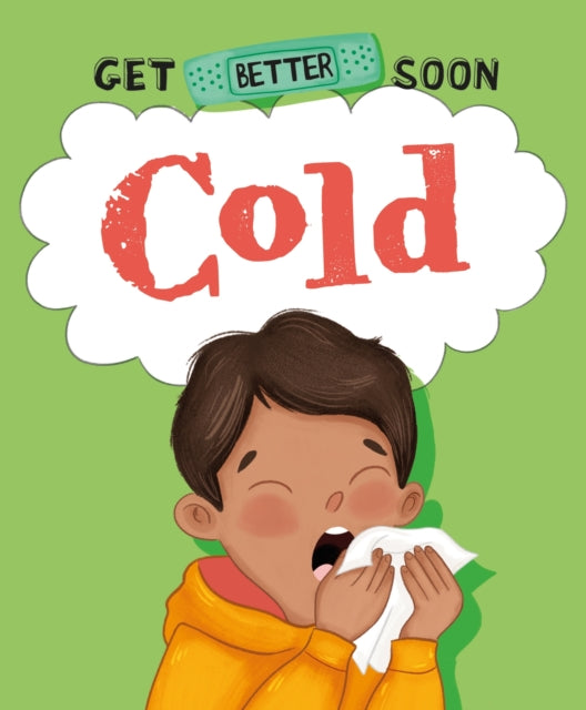 Book cover of: Get Better Soon!: Cold. By: Anita Ganeri