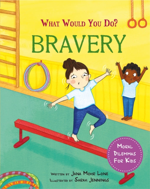 What would you do?: Bravery, Moral dilemmas for kids 9781445183107 Jana Mohr Lone
