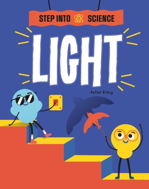 Book cover of: Step Into Science: Light. By: Peter Riley