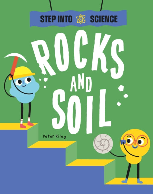 Book cover of: Step Into Science: Rocks and Soil. By: Peter Riley