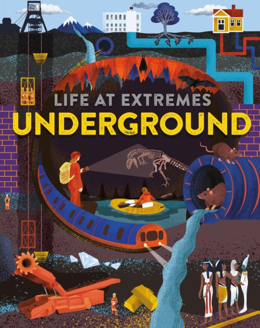 Book cover of: Life at Extremes: Underground. By: Josy Bloggs