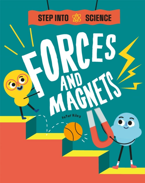 Book cover of: Step Into Science: Forces and Magnets. By: Peter Riley