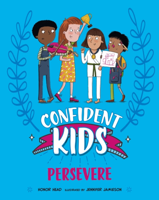 Book cover of: Confident Kids!: Persevere. By: Honor Head
