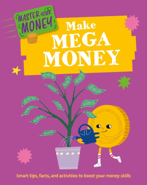 Book cover of: Master Your Money: Make Mega Money. By: Izzi Howell