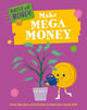 Book cover of: Master Your Money: Make Mega Money. By: Izzi Howell