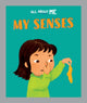 Book cover of: All About Me: My Senses. By: Dan Lester