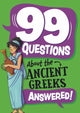Book cover of: 99 Questions About: The Ancient Greeks