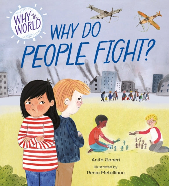 Book cover of: Why in the World: Why Do People Fight?. By: Anita Ganeri