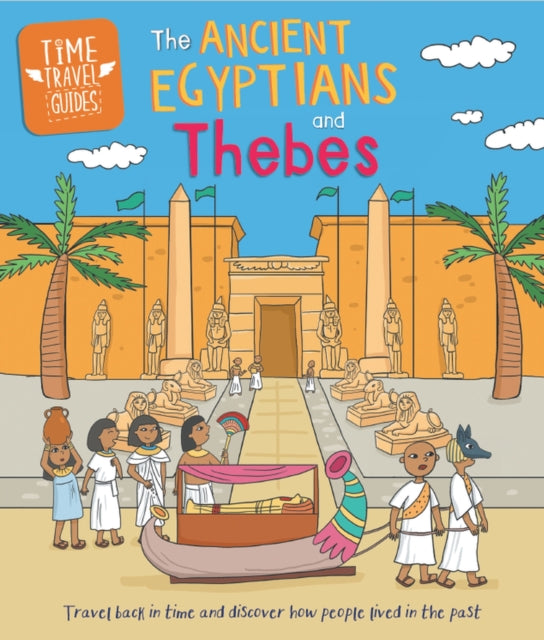 Book cover of: Time Travel Guides: Ancient Egyptians and Thebes