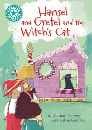 Reading Champion: Hansel and Gretel and the Witch's Cat, Independent Reading Turquoise 7