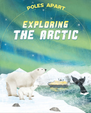 Poles Apart: Exploring the Arctic, Book 2