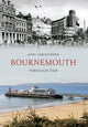Book cover of: Bournemouth Through Time