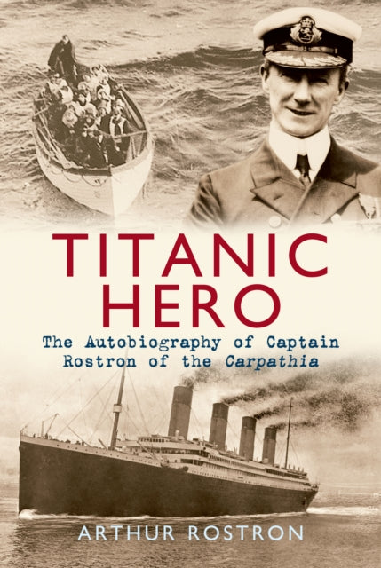 Book cover of: Titanic Hero. By: The Submariners Association