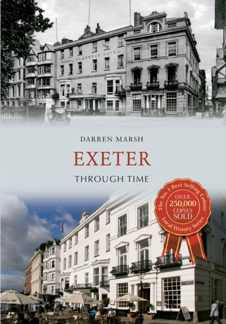 Book cover of: Exeter Through Time. By: Darren Marsh