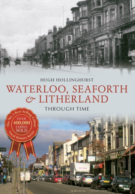 Book cover of: Waterloo, Seaforth & Litherland Through Time