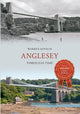 Book cover of: Anglesey Through Time