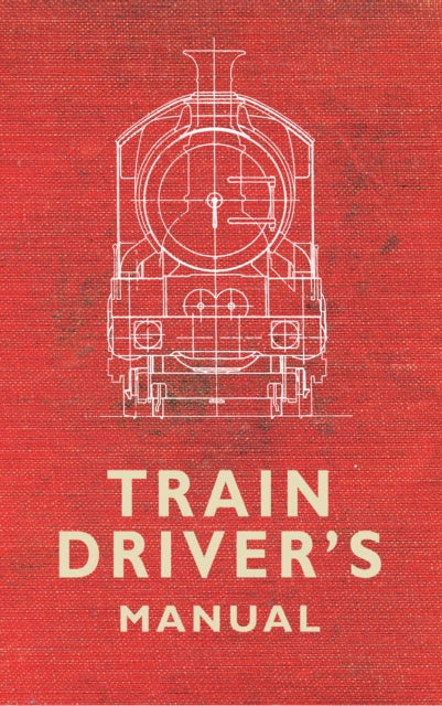 Book cover of: Train Driver's Manual. By: Colin Maggs