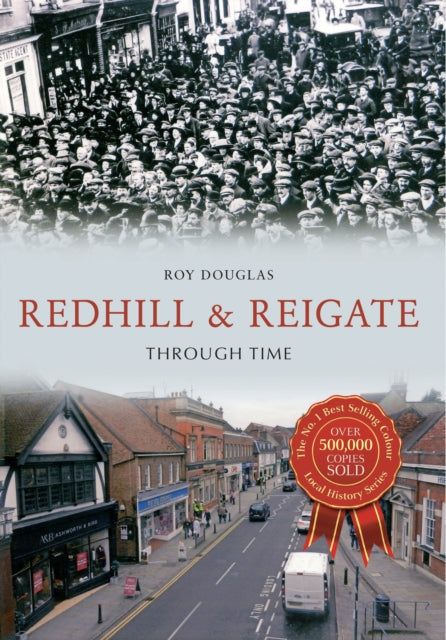 Book cover of: Redhill & Reigate Through Time. By: Roy Douglas