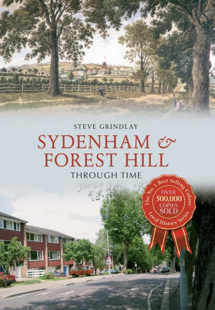 Book cover of: Sydenham and Forest Hill Through Time. By: Steve Grindlay