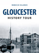 Book cover of: Gloucester History Tour. By: Rebecca Sillence
