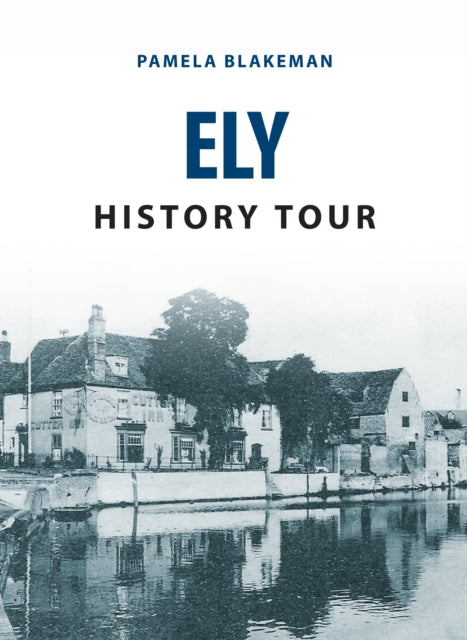 Book cover of: Ely History Tour. By: Pam Blakeman
