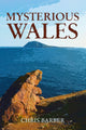 Book cover of: Mysterious Wales. By: Chris Barber