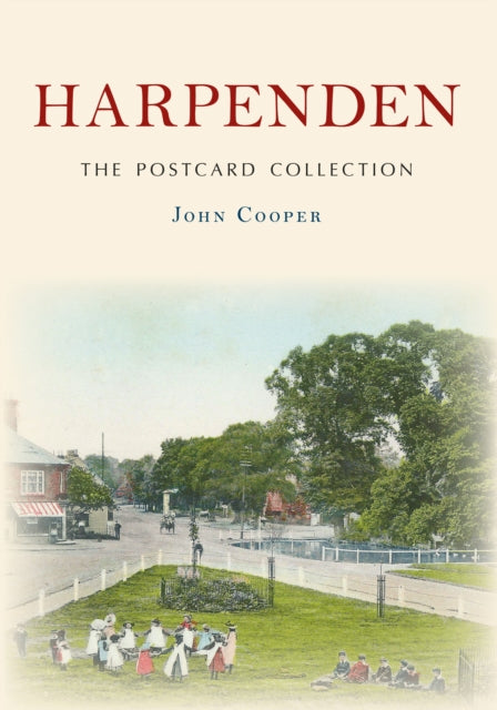 Book cover of: Harpenden The Postcard Collection. By: John Cooper