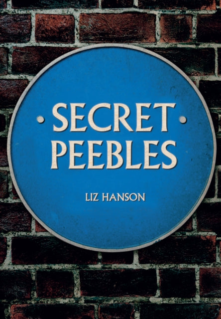 Book cover of: Secret Peebles. By: Liz Hanson