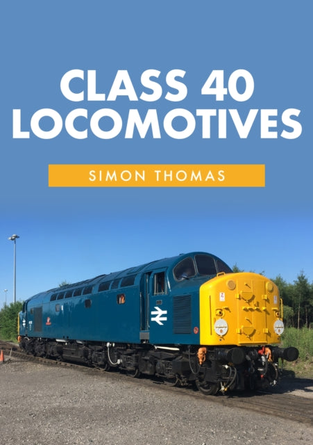 Book cover of: Class 40 Locomotives. By: Alistair Holt