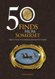 Book cover of: 50 Finds From Somerset. By: Laura Burnett