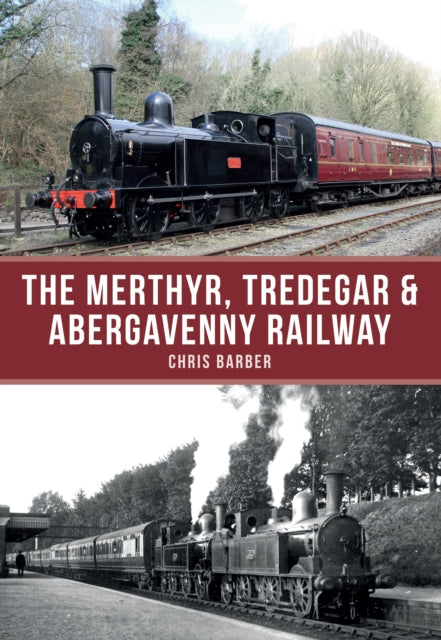 Book cover of: Merthyr, Tredegar & Abergavenny Railway. By: Chris Barber