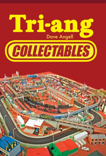 Book cover of: Tri-ang Collectables. By: Dave Angell
