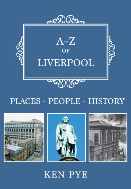 Book cover of: A-Z of Liverpool. By: Ken Pye
