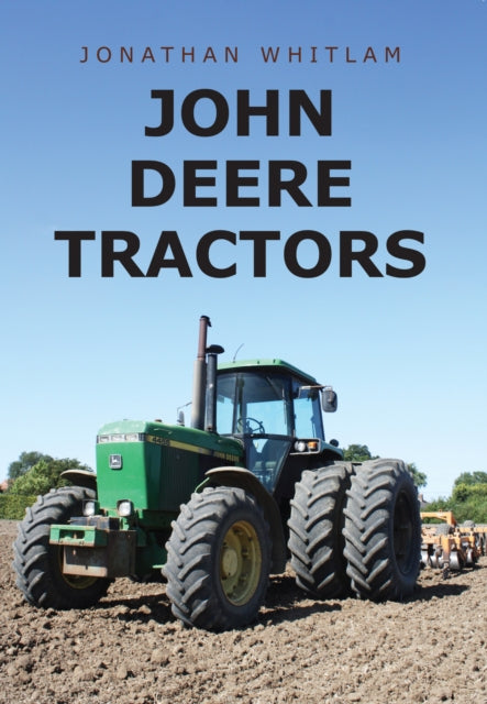 Book cover of: John Deere Tractors. By: Jonathan Whitlam