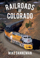 Book cover of: Railroads of Colorado. By: Mike Danneman