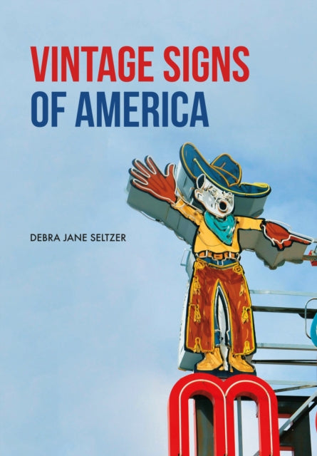 Book cover of: Vintage Signs of America. By: Debra Jane Seltzer