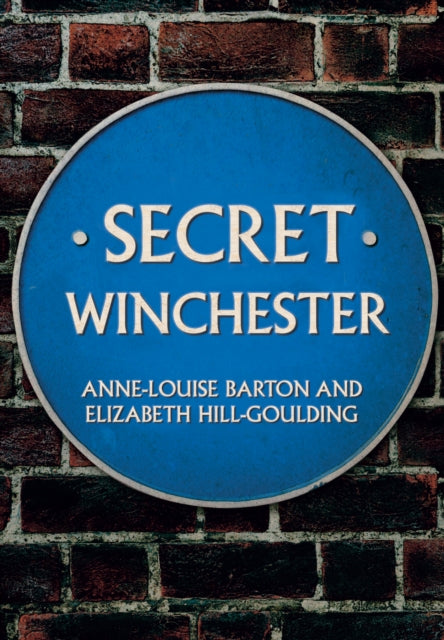 Book cover of: Secret Winchester. By: Anne-Louise Barton