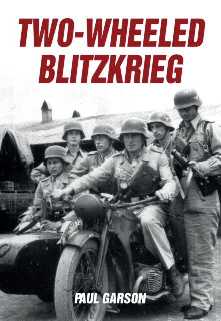 Book cover of: Two-Wheeled Blitzkrieg. By: Paul Garson
