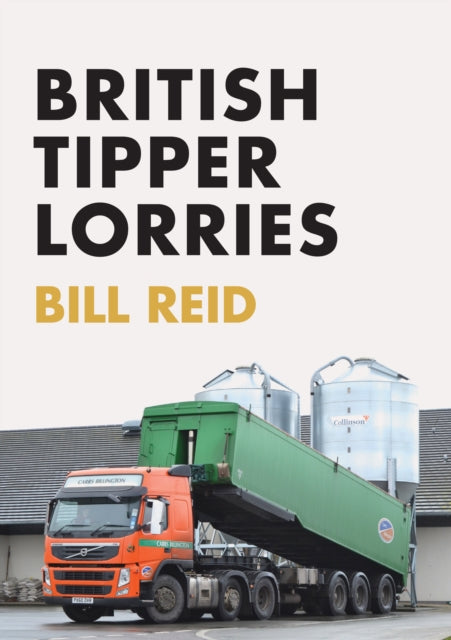 Book cover of: British Tipper Lorries. By: Bill Reid