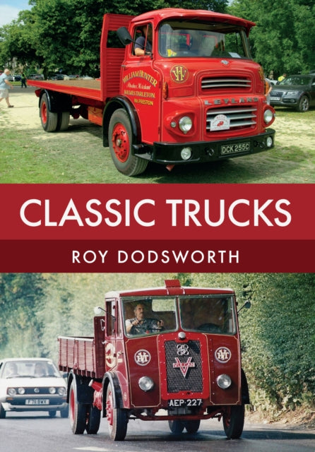 Book cover of: Classic Trucks. By: Roy Dodsworth