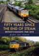 Book cover of: Fifty Years Since the End of Steam. By: Mark Lee Inman