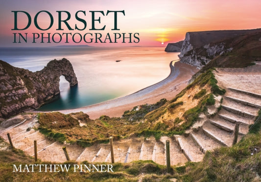 Book cover of: Dorset in Photographs. By: Matthew Pinner