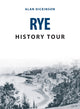 Book cover of: Rye History Tour. By: Alan Dickinson
