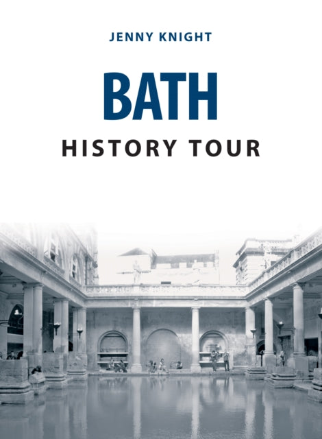 Book cover of: Bath History Tour. By: Jenny Knight