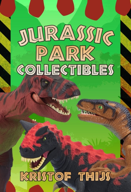 Book cover of: Jurassic Park Collectibles. By: Kristof Thijs